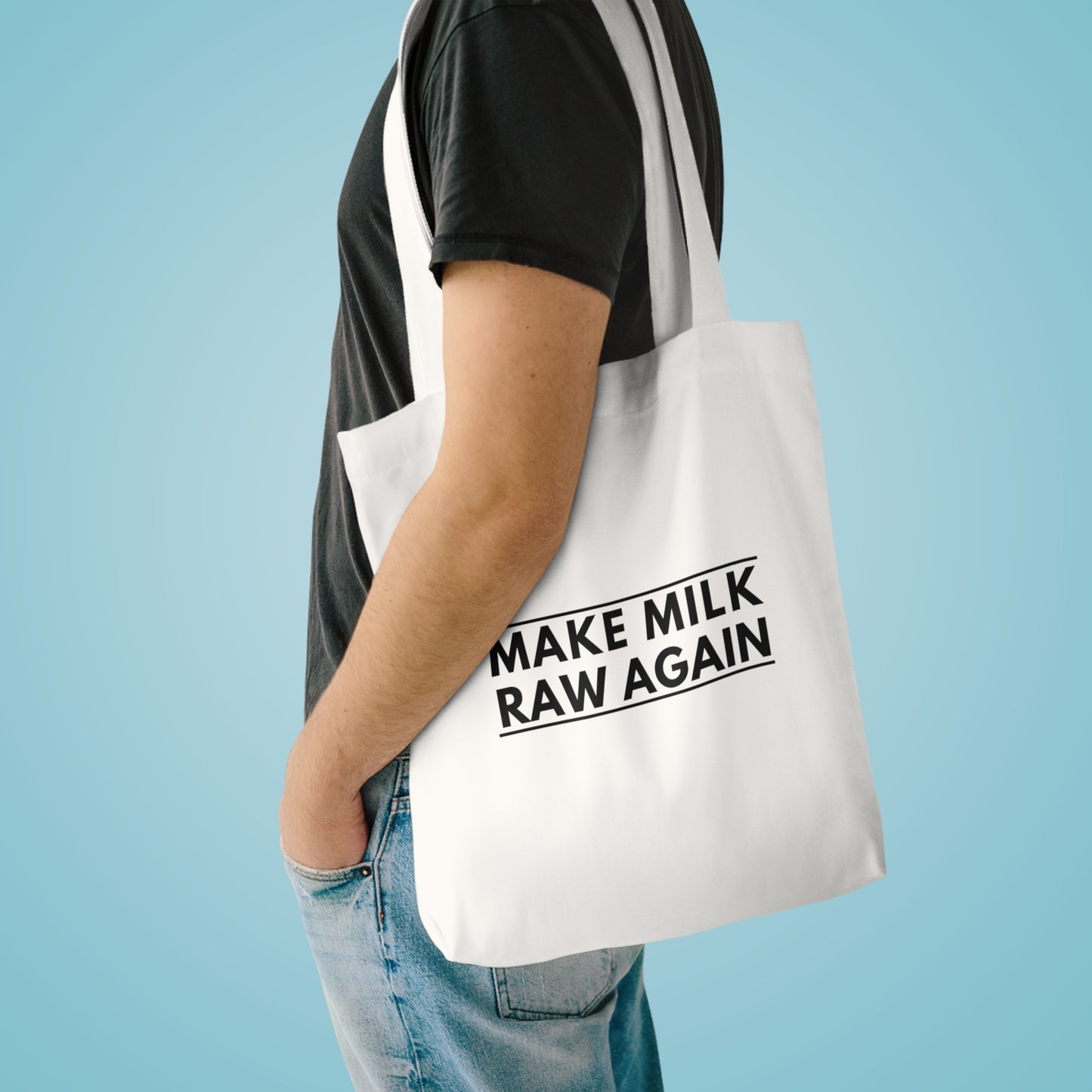 Make Milk Raw Again - Cotton Tote Bag - White