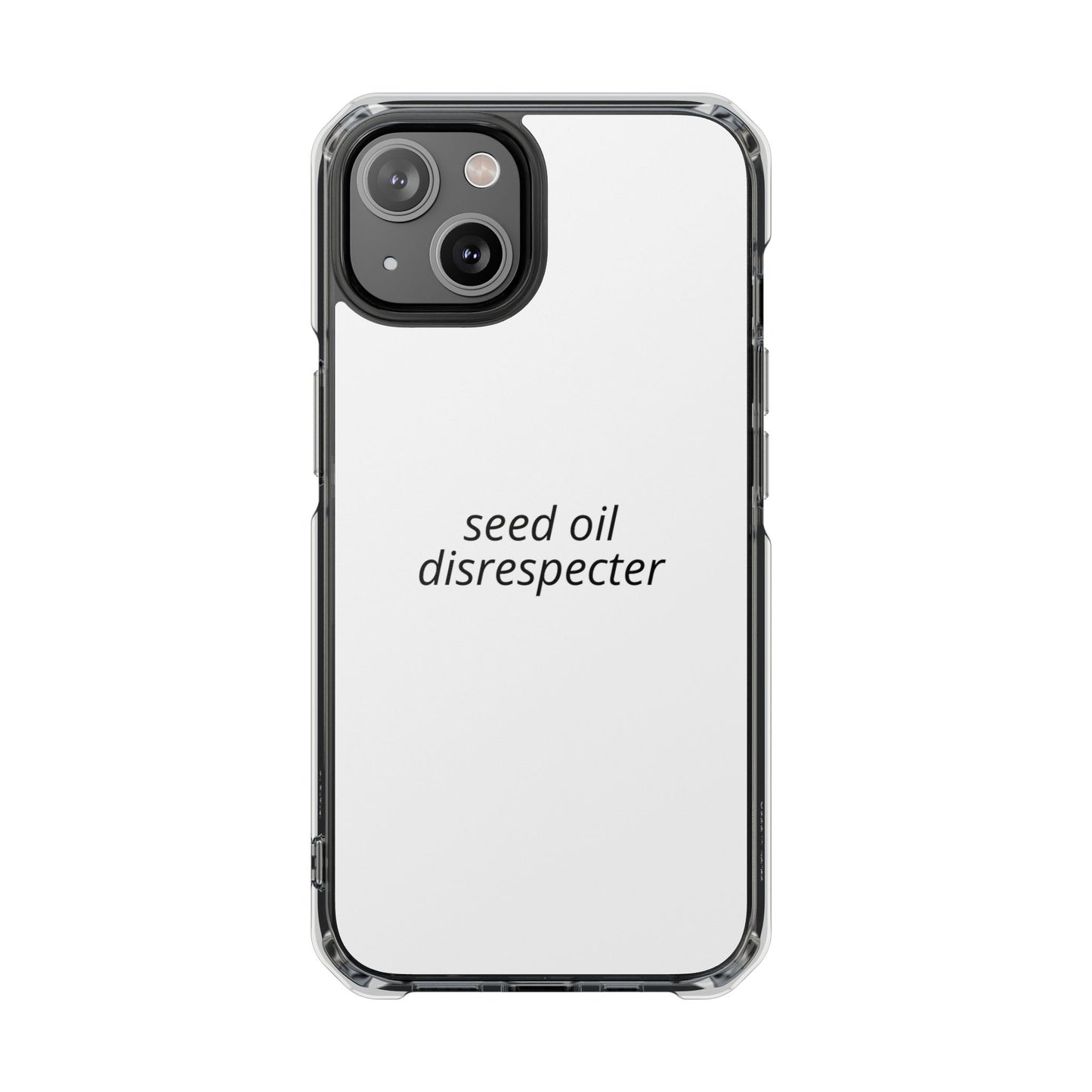 Seed Oil Disrespecter - Impact Phone Case