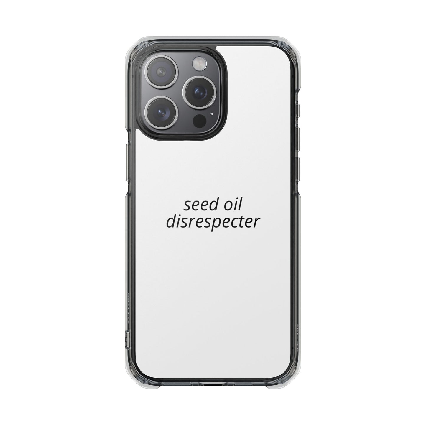 Seed Oil Disrespecter - Impact Phone Case