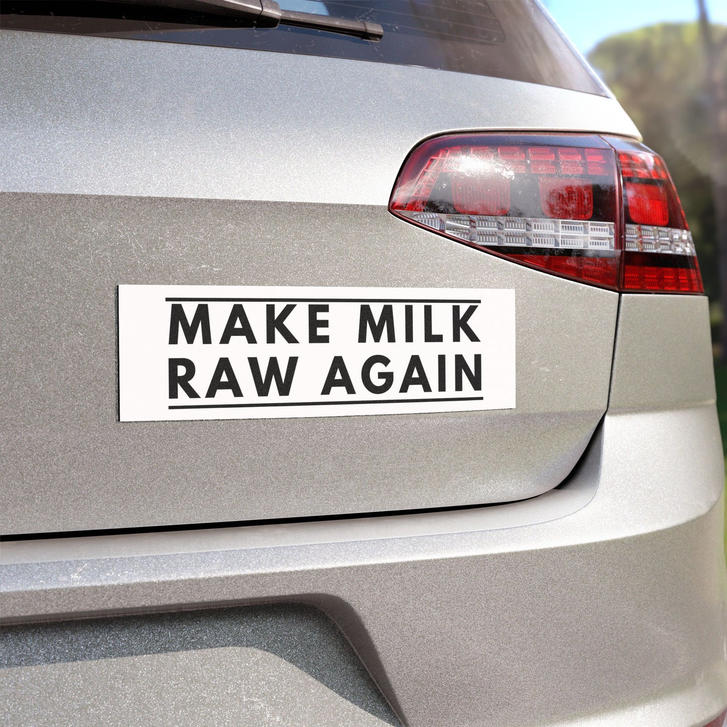 Make Milk Raw Again - Car Bumper Magnet