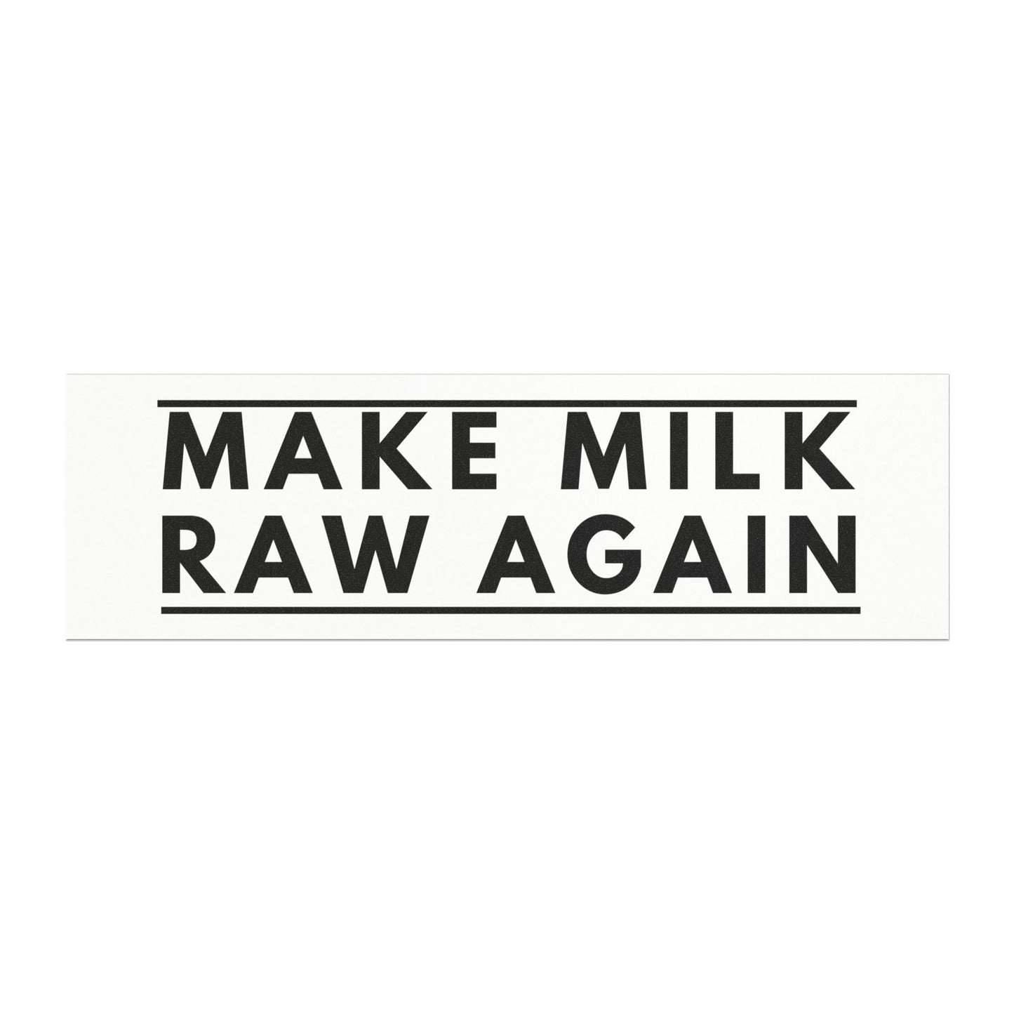 Make Milk Raw Again - Car Bumper Magnet