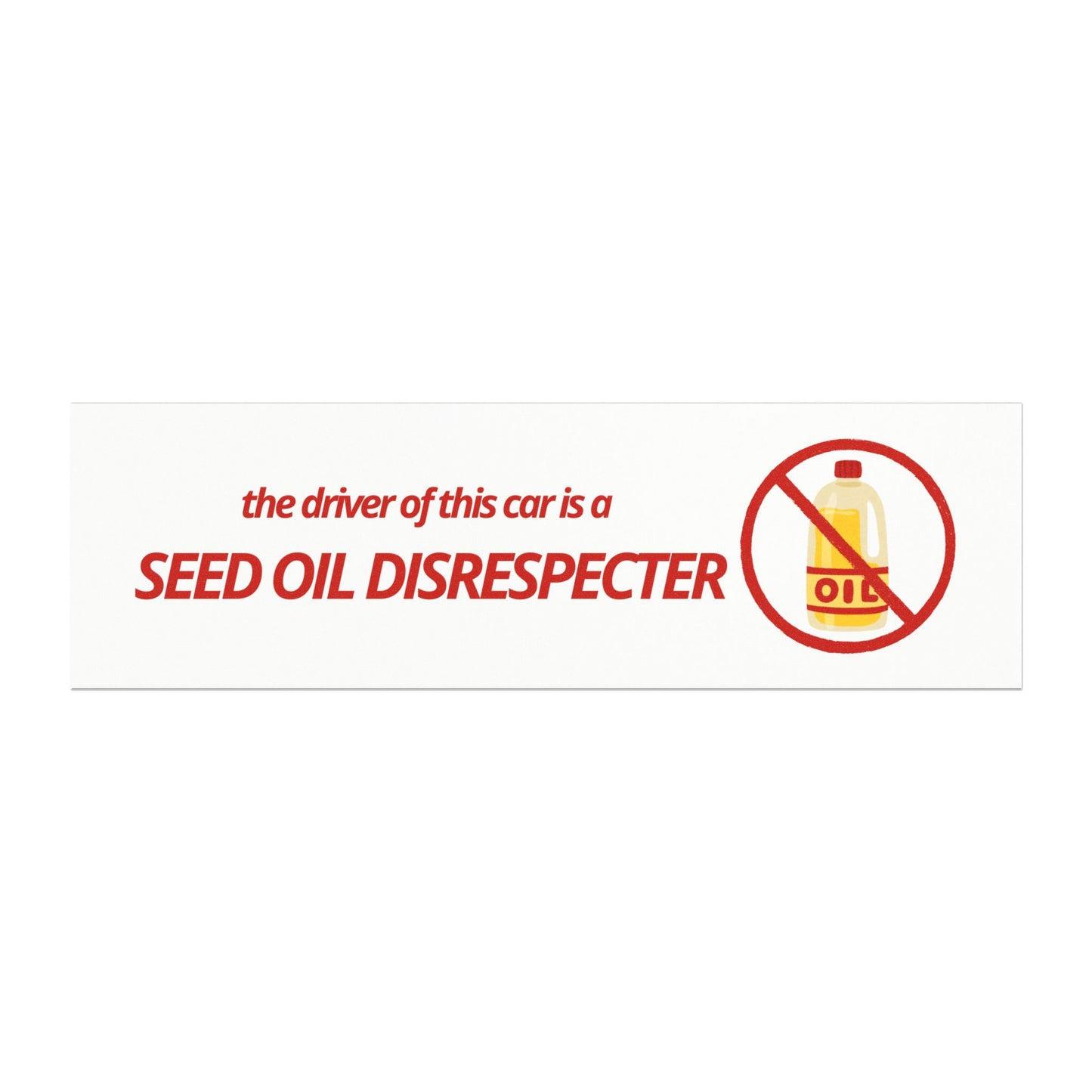 Seed Oil Disrespecter Car Magnet - Funny Automotive Decor for Health Enthusiasts