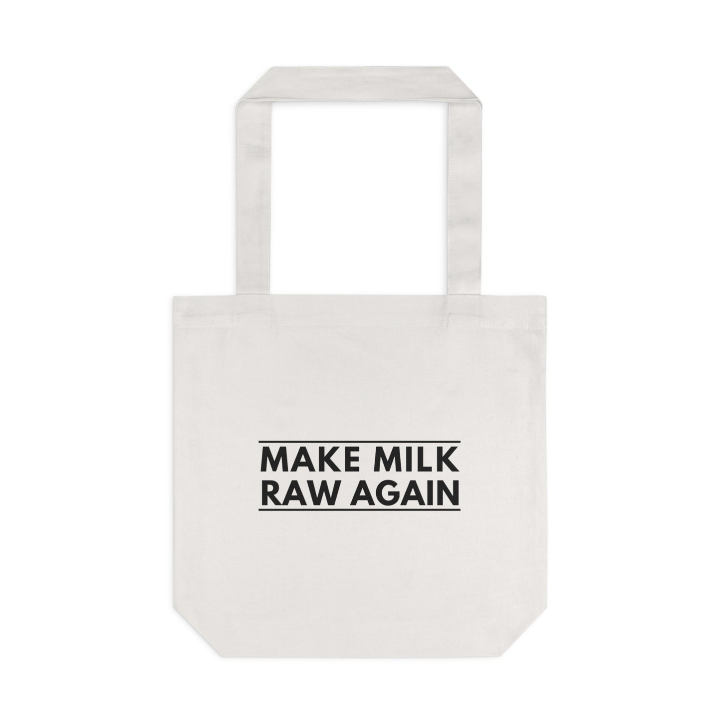Make Milk Raw Again - Cotton Tote Bag - White