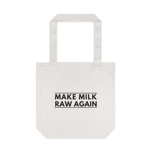 Make Milk Raw Again - Cotton Tote Bag - White